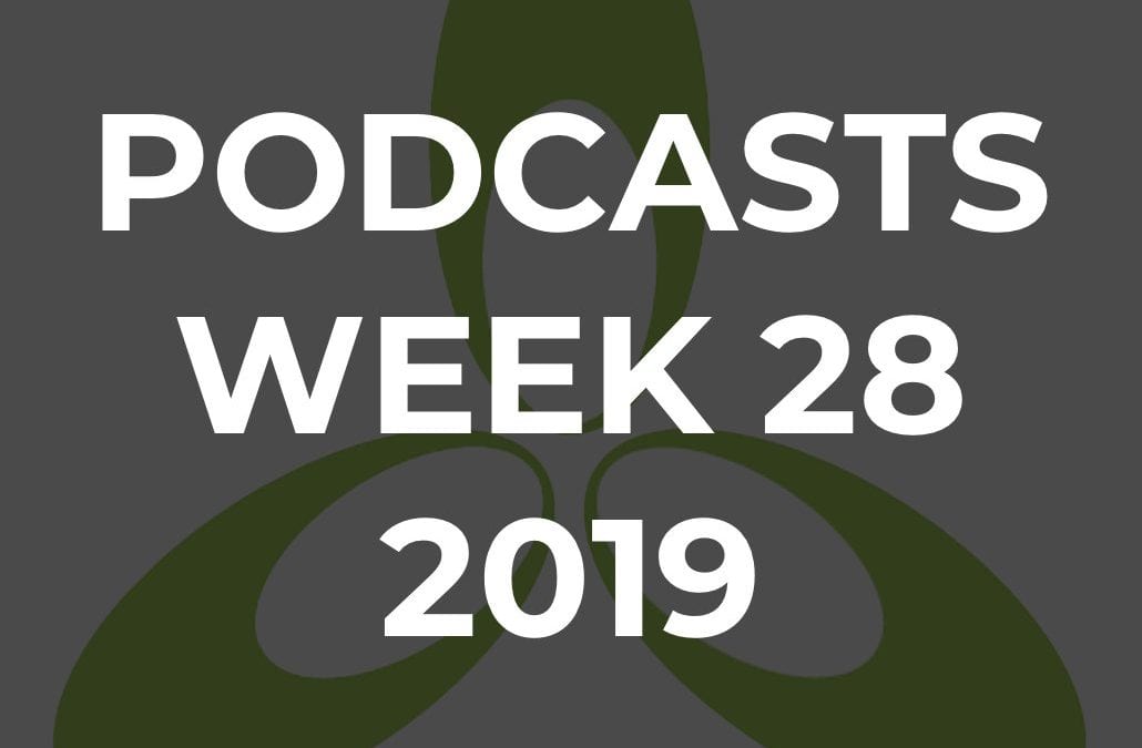 TPN Podcasts for Week 28, 2019